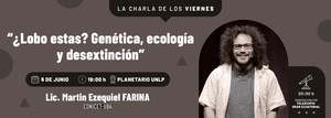 Charla de los viernes   | “¿Lobo estas? Genética, ecología y desextinción”