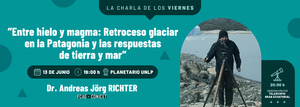 Charla de los viernes   | “Entre hielo y magma: Retroceso glaciar en la Patagonia y las respuestas de tierra y mar"
